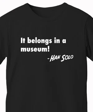 "It Belongs in a Museum" T-Shirt